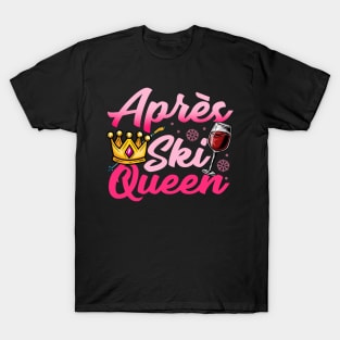 Womens Apres Ski Queen I Mountain Skiing I Colorado I Snow design T-Shirt